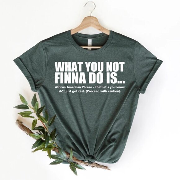 What you not finna do is, t-shirt new for sale - Picture 1 of 2